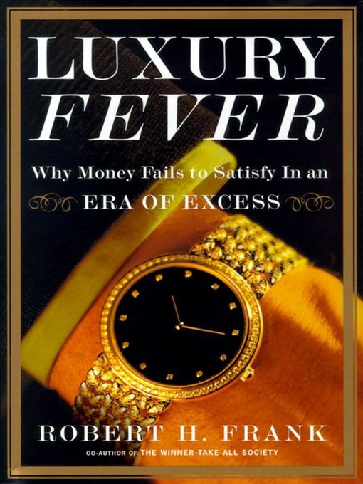 Title details for Luxury Fever by Robert H. Frank - Wait list